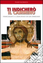 Ti indicherò il cammino libro