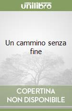 Un cammino senza fine libro