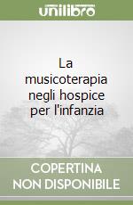 La musicoterapia negli hospice per l'infanzia