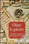 Oltre le pietre. Momenti di preghiera nei santuari francescani libro