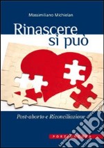 Rinascere si può. Post-aborto e riconciliazione