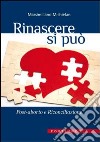 Rinascere si può. Post-aborto e riconciliazione libro