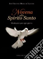 Novena allo Spirito Santo. Meditazioni per ogni giorno libro