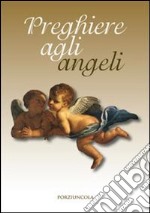 Preghiere agli angeli libro