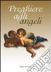 Preghiere agli angeli libro