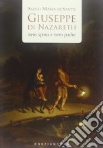 Giuseppe di Nazareth. Vero sposo e vero padre