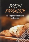 Buon pranzo! Le preghiere francescane a tavola libro