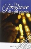 Preghiere di ogni giorno libro