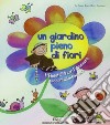 Un giardino pieno di fiori. I «Fioretti» di san Francesco raccontati ai bambini libro