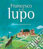 Francesco e il lupo. Ediz. illustrata libro