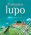 Francesco e il lupo. Ediz. illustrata libro