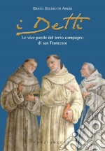 I detti. Le vive parole del terzo compagno di san Francesco