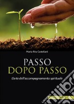 Passo dopo passo. L'arte dell'accompagnamento spirituale libro