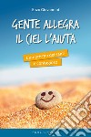 Gente allegra il ciel l'aiuta. L'umorismo dei santi è contagioso libro