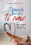 5 modi per dire ti amo. La felicità di coppia alla scuola di Francesco di Assisi libro