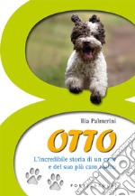 Otto. L'incredibile storia di un cane e del suo più caro amico libro