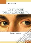 Lo stupore della corporeità. Storia e teologia libro di Rocchetta Carlo