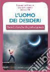 L'uomo dei desideri. Daniele, il profeta che parla ai giovani libro