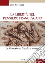 La libertà nel pensiero francescano. Un itinerario tra filosofia e teologia