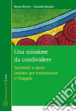 Una missione da condividere. Sacerdoti e sposi: insieme per testimoniare il Vangelo