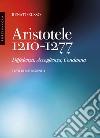 Aristotele 1210-1277. Diffidenza, accoglienza, condanna libro