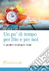 Un po' di tempo per Dio e per noi. La preghiera degli sposi cristiani libro di Bonetti Renzo