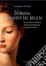 Donna, quanto sei bella! libro