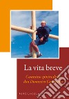 La vita breve. Cammino spirituale di don Domenico Cassandro. Ediz. illustrata libro