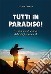 Tutti in paradiso! Il cammino di santità dei laici francescani libro