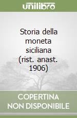 Storia della moneta siciliana (rist. anast. 1906) libro