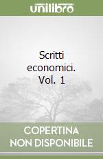 Scritti economici. Vol. 1