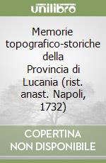 Memorie topografico-storiche della Provincia di Lucania (rist. anast. Napoli, 1732) libro