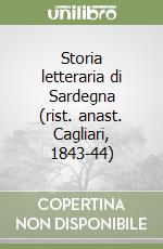 Storia letteraria di Sardegna (rist. anast. Cagliari, 1843-44)