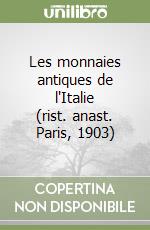 Les monnaies antiques de l'Italie (rist. anast. Paris, 1903) libro