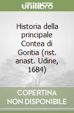 Historia della principale Contea di Goritia (rist. anast. Udine, 1684) libro