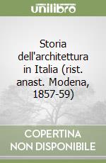 Storia dell'architettura in Italia (rist. anast. Modena, 1857-59) libro