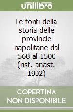 Le fonti della storia delle provincie napolitane dal 568 al 1500 (rist. anast. 1902) libro