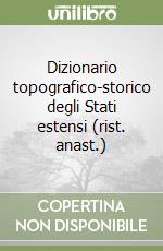 Dizionario topografico-storico degli Stati estensi (rist. anast.) libro