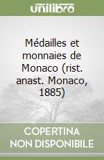 Médailles et monnaies de Monaco (rist. anast. Monaco, 1885)