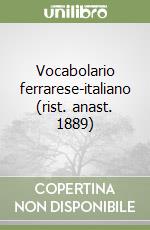 Vocabolario ferrarese-italiano (rist. anast. 1889) libro