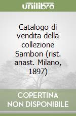 Catalogo di vendita della collezione Sambon (rist. anast. Milano, 1897) libro