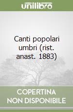 Canti popolari umbri (rist. anast. 1883) libro