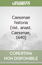 Caesenae historia (rist. anast. Caesenae, 1640) libro