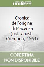 Cronica dell'origine di Piacenza (rist. anast. Cremona, 1564) libro