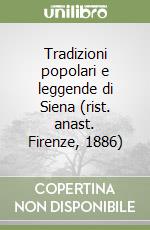 Tradizioni popolari e leggende di Siena (rist. anast. Firenze, 1886) libro