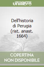 Dell'historia di Perugia (rist. anast. 1664) libro