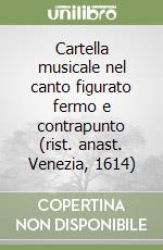 Cartella musicale nel canto figurato fermo e contrapunto (rist. anast. Venezia, 1614) libro