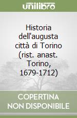 Historia dell'augusta città di Torino (rist. anast. Torino, 1679-1712) libro