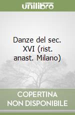 Danze del sec. XVI (rist. anast. Milano) libro