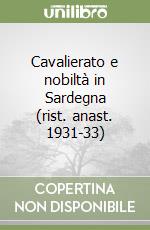 Cavalierato e nobiltà in Sardegna (rist. anast. 1931-33) libro